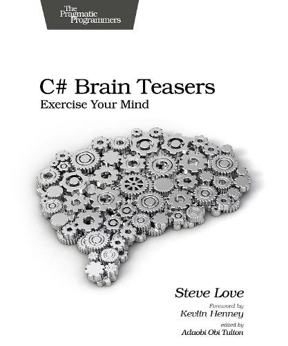 C# Brain Teasers: Exercise Your Mind