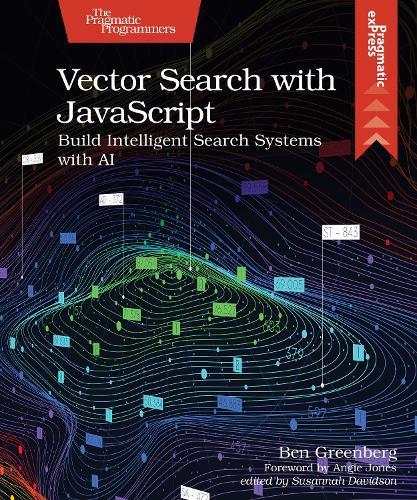 Vector Search with JavaScript: Build Intelligent Search Systems with AI