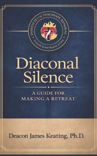 Diaconal Silence: A Guide for Making a Retreat
