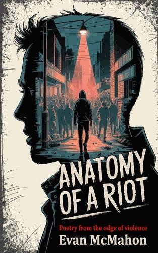 Anatomy of a Riot: Poetry from the edge of violence