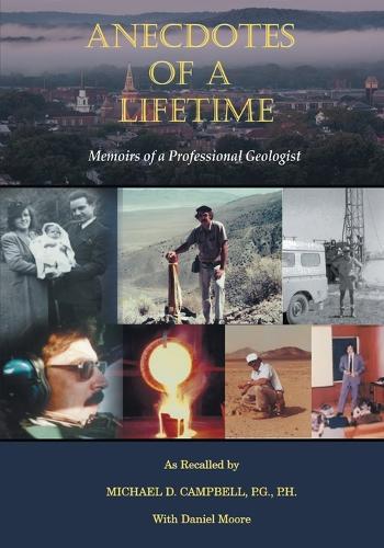 Anecdotes of a Lifetime: Memoirs of a Professional Geologist