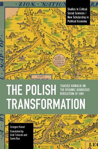 The Polish Transformation: Tadeusz Kowalik on the Epigonic Bourgeois Revolution of 1989