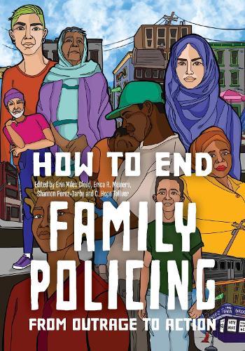 How to End the Family Policing System: From Outrage to Action