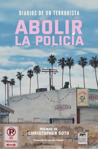 Diarios de un terrorista: Abolir la Policia