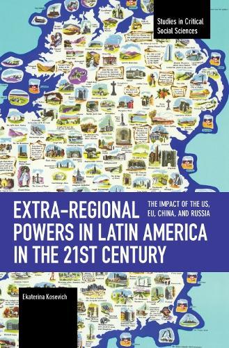 Extra-regional Powers in Latin America in the 21st Century: The Impact of the US, EU, China, and Russia