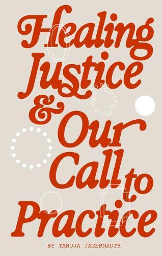 Healing Justice & Our Call to Practice