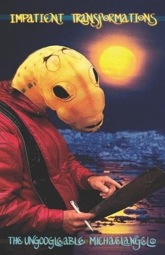 Impatient Transformations: artwork & wordplay