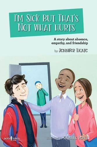 I'm Sick, But That's Not What Hurts: A Story about Absence, Empathy, and Friendship Volume 8
