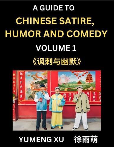 Laughing at Life (Part 1): A Guide to Chinese Satire, Humor and Comedy, Discover Satirical Humor, Learn Reading Funny Chinese Essays and Stories, Foreigner's Introduction to Easy Lessons of Mandarin Chinese Witty Tales