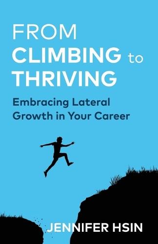 From Climbing to Thriving: Embracing Lateral Growth in Your Career