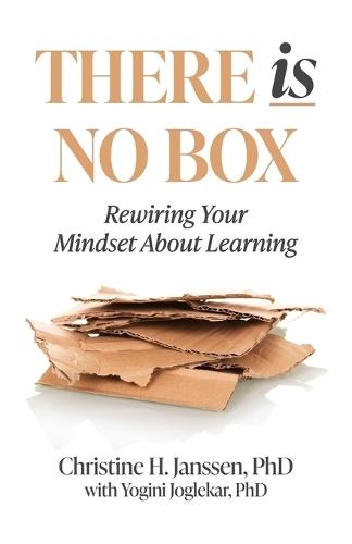 There Is No Box: Rewiring Your Mindset About Learning