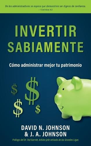 Invertir Sabiamente: Cómo administrar mejor tu patrimonio
