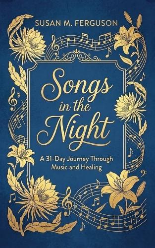 Songs in the Night: A 31-Day Journey Through Music and Healing
