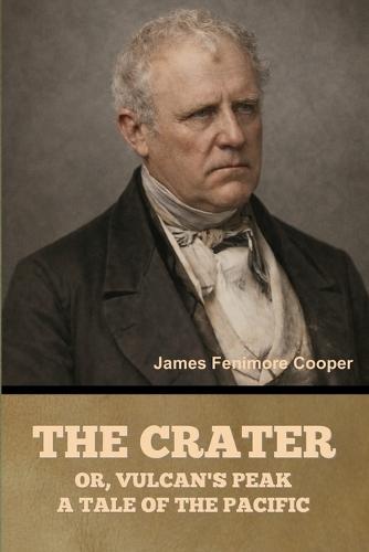 The Crater; Or, Vulcan's Peak: A Tale of the Pacific