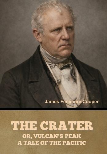 The Crater; Or, Vulcan's Peak: A Tale of the Pacific