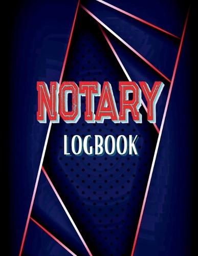 Notary Logbook: Official Notary Journal - Entries to Record Notarial Acts