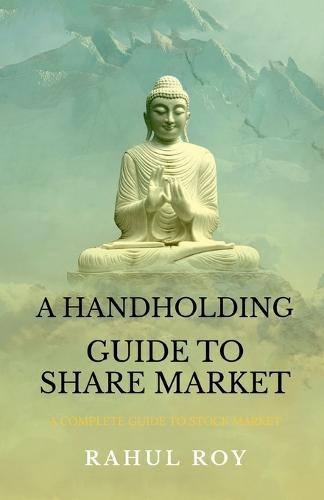 A Handholding Guide to Share Market