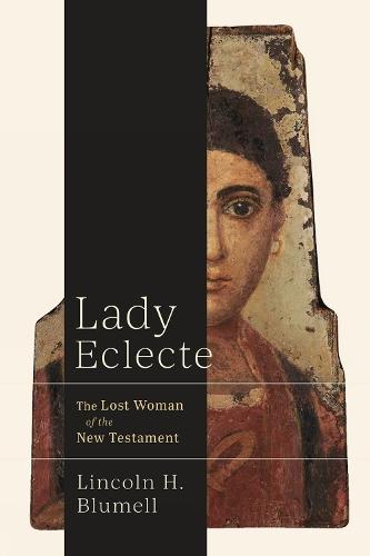 Lady Eclecte: The Lost Woman of the New Testament