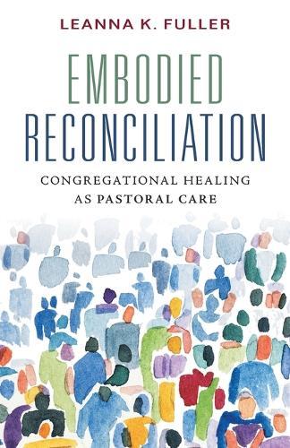 Embodied Reconciliation: Congregational Healing as Pastoral Care