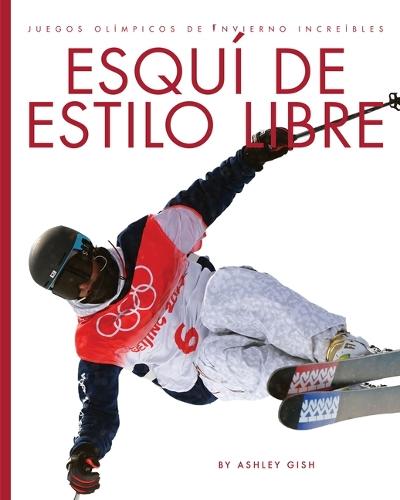 Esquí de Estilo Libre: Spanish Edition