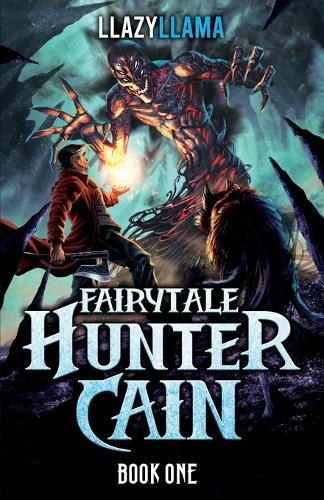 Fairytale Hunter Cain: A LitRPG Adventure
