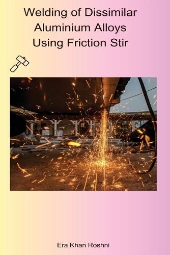 Welding of Dissimilar Aluminium Alloys Using Friction Stir