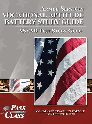 Armed Services Vocational Aptitude Battery Study Guide - ASVAB Test Study Guide