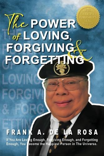 The Power of Loving, Forgiving, & Forgetting