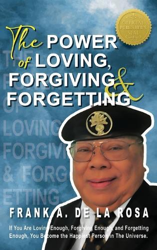 The Power of Loving, Forgiving, & Forgetting
