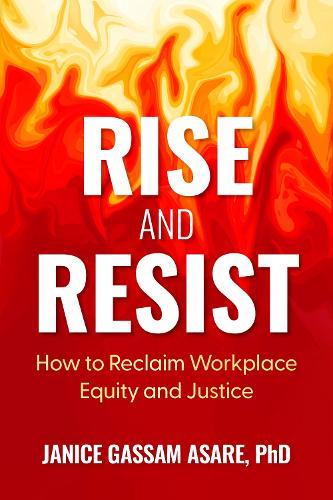 Rise and Resist: How to Reclaim Workplace Equity and Justice