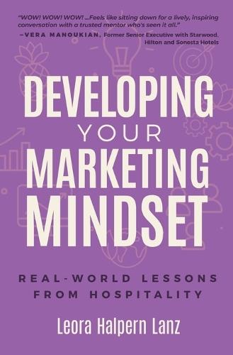 Developing Your Marketing Mindset: Real-World Lessons from Hospitality