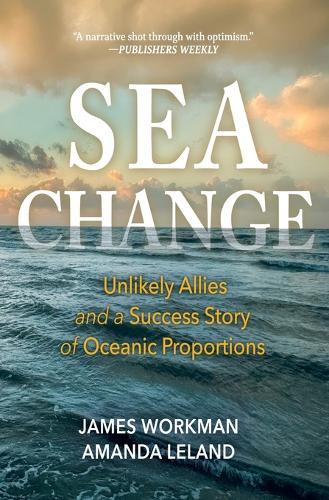 Sea Change: Unlikely Allies and a Success Story of Oceanic Proportions