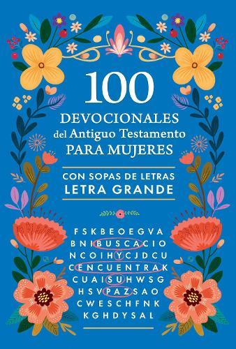 100 devocionales del Antiguo Testamento para mujeres con sopa de letras / 100 Devotionals from the Old Testament for Women with Word Searches