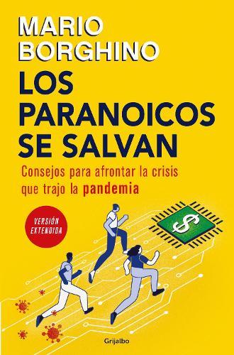 Los paranoicos se salvan: Consejos para afrontar la crisis que trajo la pandemia / Those That Are Paranoid Will Be Saved