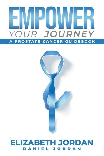 Empower Your Journey: A Prostate Cancer Guidebook