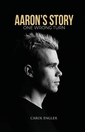 Aaron's Story: One Wrong Turn