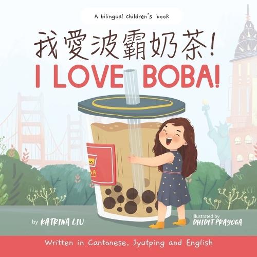I Love BOBA! - Written in Cantonese, Jyutping and English