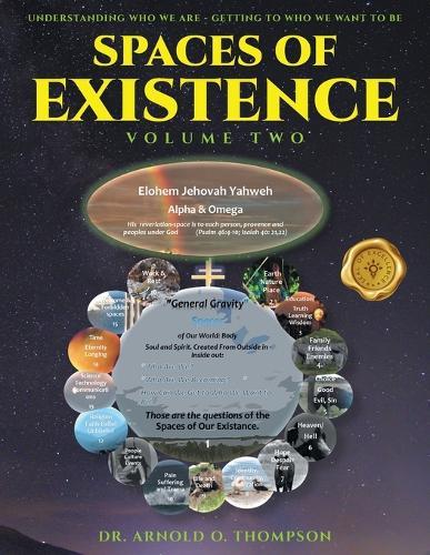 Spaces of Existence Volume Two: Understanding Who We Are - Getting to Who We Want to Be