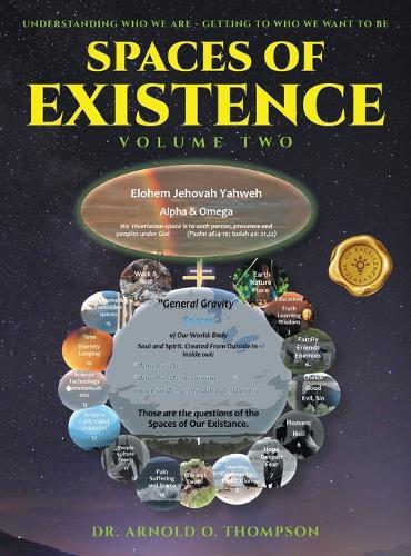 Spaces of Existence Volume Two: Understanding Who We Are - Getting to Who We Want to Be