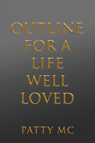 Outline for a Life Well Loved