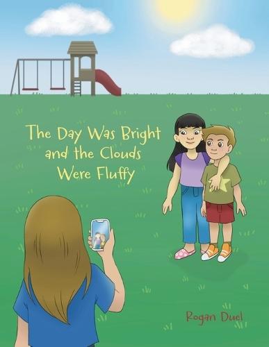 The Day Was Bright and the Clouds Were Fluffy