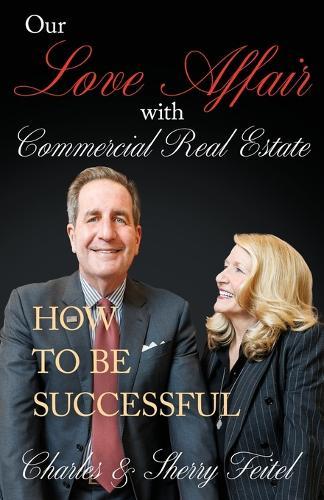 Our Love Affair With Commercial Real Estate: How to Be Successful