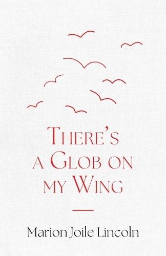 There's a Glob on my Wing