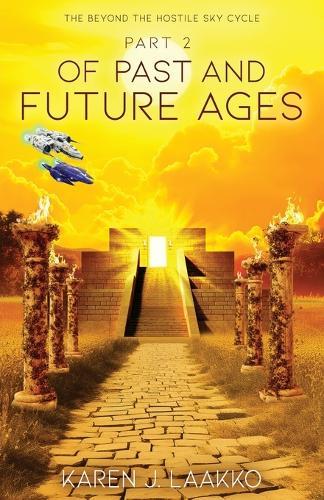 The Beyond the Hostile Sky Cycle Part 2: Of Past and Future Ages