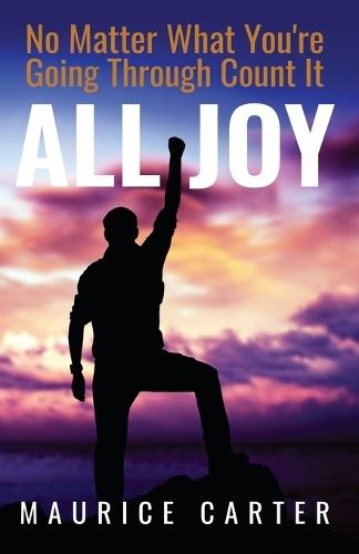 No Matter What You're Going Through, Count It All Joy