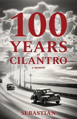 100 Years of Cilantro