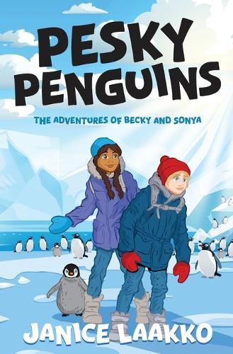 Pesky Penguins: The Adventures of Becky and Sonya