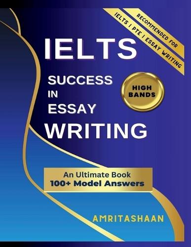Ielts Success in Essay Writing: Model Answers For High Band