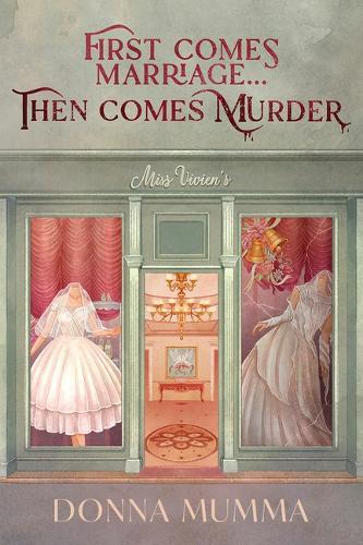 First Comes Marriage...Then Comes Murder: A Women of Wynton's Mystery
