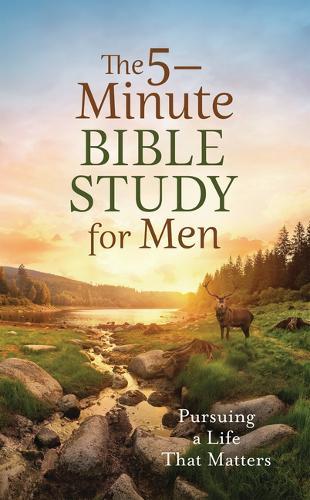 5-Minute Bible Study for Men: Pursuing a Life That Matters
